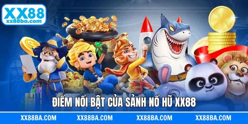 Từng nét nổi bật riêng biệt có trong nổ hũ XX88